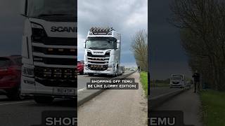 Shopping off of Temu be like lorry edition hgv scania volvo lorry ksi fyp relatable [upl. by Debbie611]