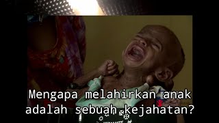 Melahirkan anak adalah kejahatan  Argumen para Antinatalis Part1 [upl. by Anahir]