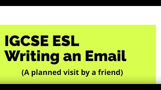 IGCSE ESL Informal Email A Visit by a friend [upl. by Alurd]