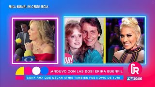 Erika Buenfil confirma que Óscar Athie también fue novio de Yuri  Gente Regia [upl. by Oicirbaf164]