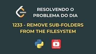 Leetcode  Problema do Dia Live Stream  1233  Remove SubFolders from the Filesystem [upl. by Silvester]