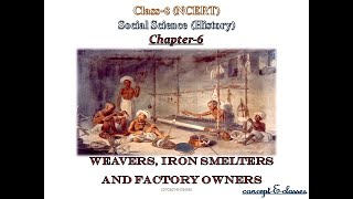 Class 8 Social Science History Chapter6  Weavers Iron Smelters and Factory Owners [upl. by Adelaja]