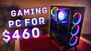 I BUILT GAMING PC FOR 460  BEST BUDGET GAMING PC [upl. by Melquist]