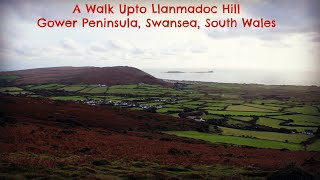 A Walk Upto Llanmadoc Hill Gower Peninsula Swansea [upl. by Wightman]