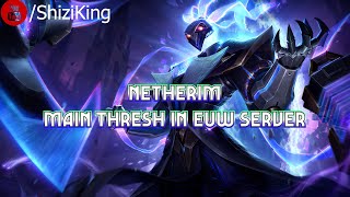 ▶️ Netherim Best Thresh  Main Thresh in EUW Server [upl. by Grissel]