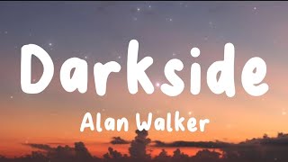 Darkside  Alan Walker Lyrics  Faded Alone Play [upl. by Nessa]