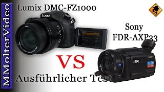 Sony FDRAXP33 VS FZ1000 Ausführlicher  Test [upl. by Camfort]