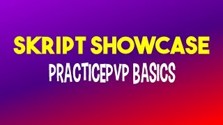 Skript Showcase 1  PracticePvP [upl. by Martinsen]