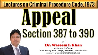 Appeal under CrPC Part V  Section 387 to 390 of CrPC  Lectures on Criminal Procedure Code 1973 [upl. by Ellicec]