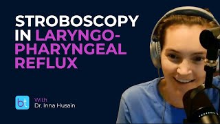 Stroboscopy in Laryngopharyngeal Reflux  BackTable ENT Clips [upl. by Naik]