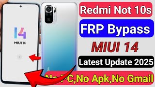 Redmi Note 10S Frp Bypass MIUI 14  How To Bypass Google Account Redmi Note 10s  New Method 2025 [upl. by Binette]