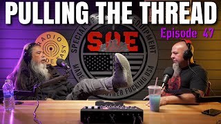 PULLING THE THREAD  ep 47 [upl. by Quintie]