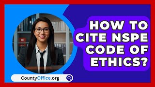 How To Cite NSPE Code Of Ethics  CountyOfficeorg [upl. by Esom248]