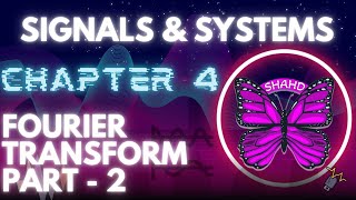 Signals amp systems  Chapter 4 part 2 Fourier Transform [upl. by Askari]