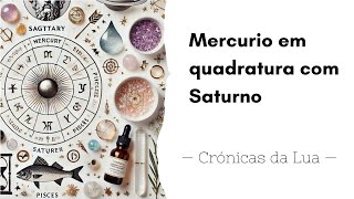 Mercurio em quadratura com Saturno [upl. by Idalina]