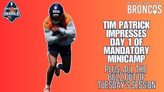 Broncos Mandatory Minicamp Day 1 Tim Patrick Impresses  Building The Broncos [upl. by Genaro]