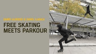 Freeskating meets Parkour Danny Aldridge amp Daniel Ilabaca [upl. by Yelrac]