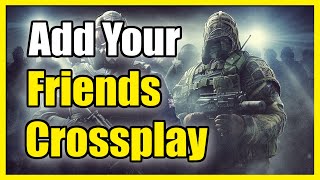 How to Add Crossplay Friends in Rainbow Six Siege PS5 Xbox PC [upl. by Mosira]