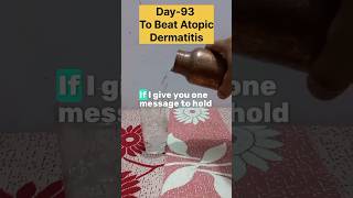 Day93 To Beat Atopic Dermatitis✅️ [upl. by Nyllek]