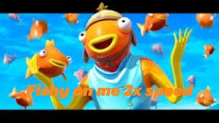 FISHY ON ME REMASTERED 2X SPEED [upl. by Janus]