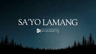 SAYO LAMANG by ArvyBlessed [upl. by Ennailuj]