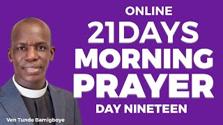 21 DAYS ONLINE MORNING PRAYER DAY 19 MI O SE DADURO  VEN TUNDE BAMIGBOYE … [upl. by Klement]