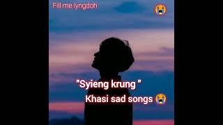 quotshyieng krungquotum thohkhasi sad song 😭😭 official music by Pynskhemdameilyngdoh [upl. by Aicenod]