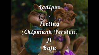 Ladipoe  Feeling Chipmunk Version ft Buju [upl. by Esta]