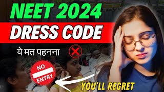 Mandatory Dress Code for NEET 2024  For Girls amp Boys 😱😱 Must Watch  NTA Latest Guideline [upl. by Ojillek]