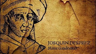 Josquin Desprez ◆ Missa Gaudeamus [upl. by Niamor]