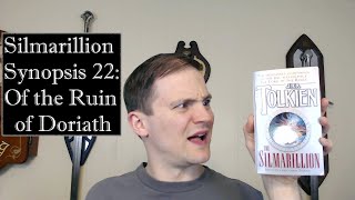 Silmarillion Synopsis 22 Of the Ruin of Doriath [upl. by Eatnohs]