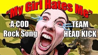 MY GIRL HATES ME COD ROCK SONG  TEAMHEADKICK Lyrics [upl. by Telfore]