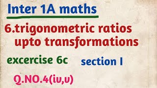 Inter 1A maths6trigonometric ratios upto transformationsexcercise 6Csection IQNO4ivv [upl. by Eegnat803]