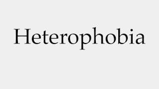 How to Pronounce Heterophobia [upl. by Eseerehc]