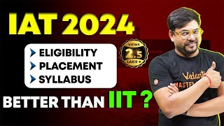 IAT 2024 Eligibility Exam Pattern Syllabus Placement  IISER Better Than IIT VedantuMath [upl. by Towroy713]