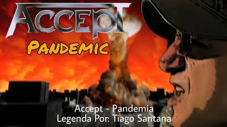 Accept  Pandemic Legendado PT [upl. by Lana]