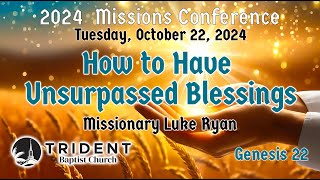 20241022 TUE Missions Conference How to Have Unsurpassed Blessings [upl. by Nillad]