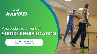 Ayurveda Approach to Stroke Rehabilitation by Dr Rakesh Nair  Apollo AyurVAID [upl. by Selim659]