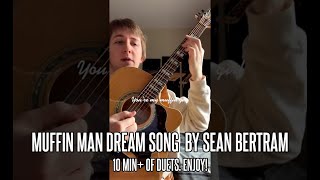 Muffin Man Dream Song by Sean Bertram  Continuous Edition  10 minutes  TikTok  seanbertram [upl. by Yanrahc799]