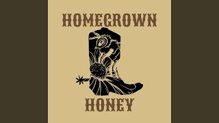 Homegrown Honey [upl. by Aduh]