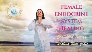 Female Endocrine System  Channeled Energy Healing [upl. by Nelehyram905]