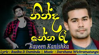 Raween Kanishka New Song  Ninda Nena Re Pamula Music by Darshana Wickramatunga Official MV [upl. by Cathee997]