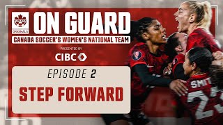 Step Forward  On Guard CANWNT  EP 2  Presented by CIBC [upl. by Minoru]