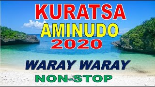 KURATSA AMENUDO 2020 NONSTOP  KURATSA AMINUDO 2020 ORIGINAL  WARAY MUSIC [upl. by Riorsson497]