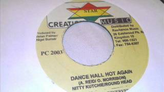 Nitty Kutchie amp RoundheadDancehall Hot Again [upl. by Louls196]