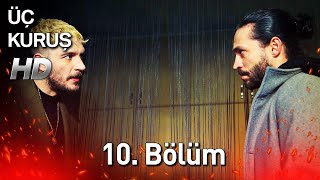 Üç Kuruş 10 Bölüm Full HD [upl. by Easlehc15]