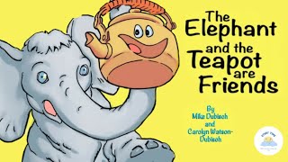 💫Childrens Books Read Aloud  The Elephant and The Teapot are Friends 🐘 [upl. by Farrison934]