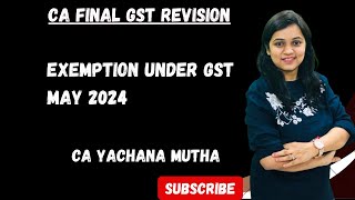 Lecture 24 Exemption under GST Revision with Amendments May 2024 [upl. by Merdith440]