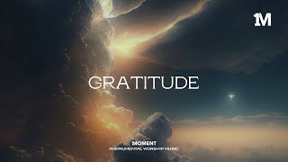 GRATITUDE  Instrumental Soaking Worship 1MOMENT [upl. by Leavy]