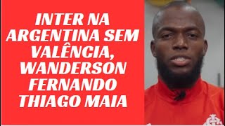 INTER NA ARGENTINA SEM VALÊNCIA WANDERSON FERNANDO E THIAGO MAIA [upl. by Lema616]